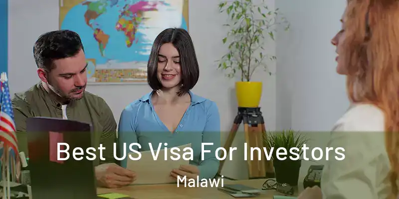  Best US Visa For Investors Malawi