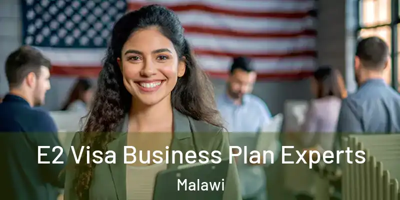  E2 Visa Business Plan Experts Malawi