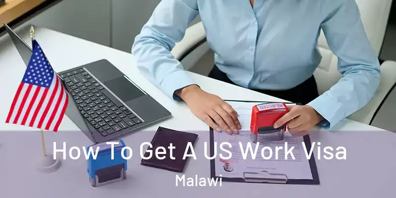  How To Get A US Work Visa Malawi