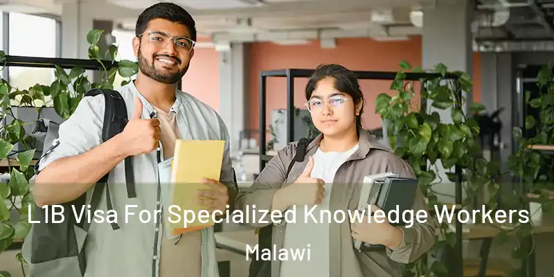  L1B Visa For Specialized Knowledge Workers Malawi