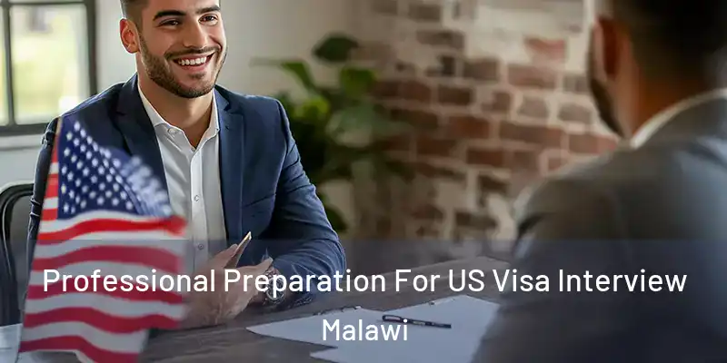  Professional Preparation For US Visa Interview Malawi
